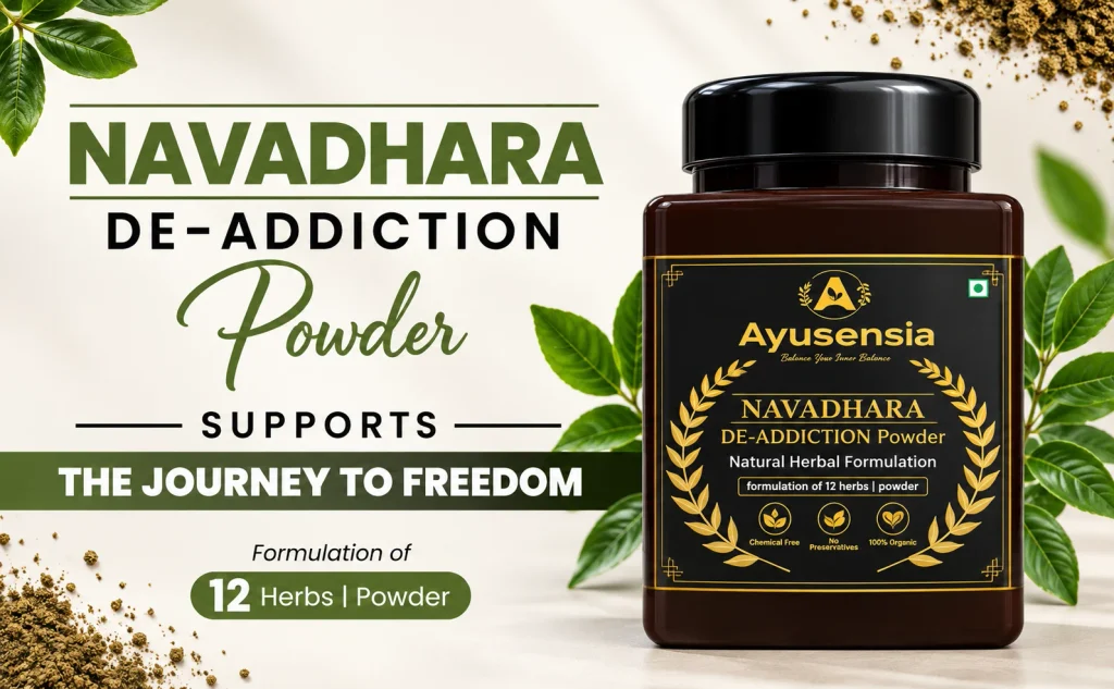 Ayusensia Navadhara De-Addiction Powder bottle with 12-herb natural herbal formulation, surrounded by green leaves and herbal powder, promoting a journey toward freedom from addiction.